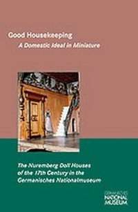 Abbildung von: Good housekeeping - a domestic ideal in miniature - Germanisches Nationalmuseum Abt. Verlag
