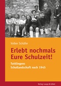 Cover: Erlebt nochmals Eure Schulzeit! - Vereinigte Druckereibetriebe Laupp & G&ouml;bel