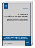 Cover: Der Staatsschutz und die Z&uuml;rcher 80er- Jugendunruhen - Traugott Bautz