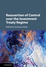 Cover: Reassertion of Control over the Investment Treaty Regime - Cambridge University Press