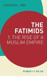 Abbildung von: The Fatimids - I.B. Tauris