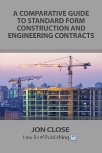 Abbildung von: A Comparative Guide to Standard Form Construction and Engineering Contracts - Law Brief Publishing