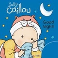 Cover: Baby Caillou: Good Night! - Caillou