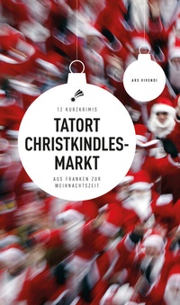 Abbildung von: Tatort Christkindlesmarkt - ars vivendi