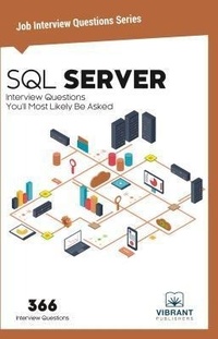 Enlarge image Cover: SQL Server Interview Questions You'll Most Likely Be Asked - Vibrant Publishers