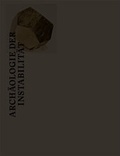 Cover: Arch&auml;ologie der Instabilit&auml;t / Unearthed Foundations - edition fink