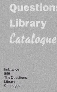 Enlarge image Cover: The Questions Library Catalogue - edition fink