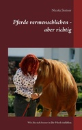 Cover: Pferde vermenschlichen - aber richtig - Books on Demand