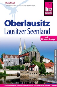 Abbildung von: Reise Know-How Reiseführer Oberlausitz, Lausitzer Seenland mit Zittauer Gebirge - Reise Know-How Verlag Peter Rump GmbH