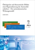 Cover: &Ouml;kologische und &ouml;konomische Effekte einer Regionalisierung der Automobilzulieferer - Ein systemdynamisches Wirkungsmodell - Fraunhofer Verlag