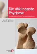 Cover: Die abklingende Psychose - Psychiatrie Verlag