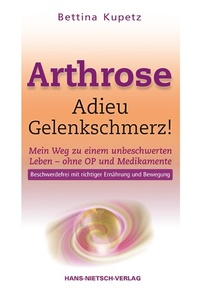 Abbildung von: Arthrose - Adieu Gelenkschmerz! - Hans-Nietsch-Verlag