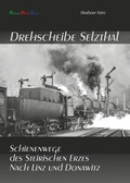 Cover: Schienenwege des SteirischenErzes nach Linz und Donauwitz - Verein Railway-Media-Group