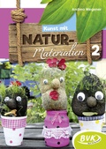 Cover: Kunst mit Naturmaterialien Band 2 - BVK Buch Verlag Kempen