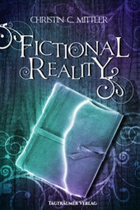 Enlarge image Cover: Fictional Reality - Tagträumer Verlag
