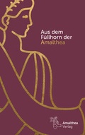 Cover: Aus dem F&uuml;llhorn der Amalthea - Amalthea Signum