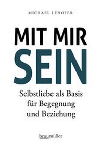Enlarge image Cover: Mit mir sein - Braumüller Verlag