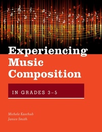Abbildung von: Experiencing Music Composition in Grades 3-5 - OUP eBook