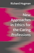 Cover: New Approaches in Ethics for the Caring Professions - Red Globe Press