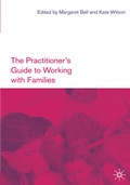 Cover: The Practitioner's Guide to Working with Families - Bloomsbury Academic