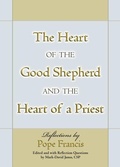 Cover: The Heart of the Good Shepherd and the Heart of a Priest - Paulist Press International,U.S.