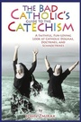 Cover: The Bad Catholic's Guide to the Catechism - Crossroad Publishing Co ,U.S.