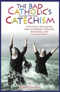 Cover: The Bad Catholic's Guide to the Catechism - Crossroad Publishing Co ,U.S.