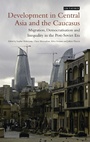 Cover: Development in Central Asia and the Caucasus - I.B. Tauris