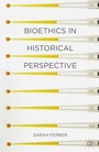 Cover: Bioethics in Historical Perspective - Red Globe Press
