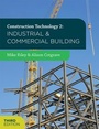 Cover: Construction Technology 2: Industrial and Commercial Building - Bloomsbury Visual Arts