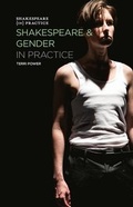 Cover: Shakespeare and Gender in Practice - The Arden Shakespeare