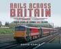 Cover: Rails Across Britain - Pen and Sword