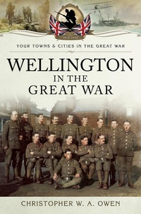 Abbildung von: Wellington in the Great War - Pen and Sword