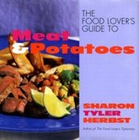 Abbildung von: The Food Lover's Guide to Meat and Potatoes - William Morrow Cookbooks