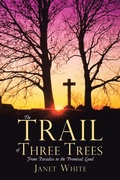 Cover: The Trail of Three Trees - WestBow Press