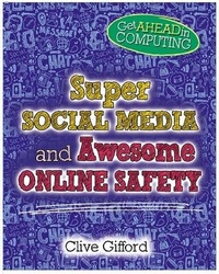 Abbildung von: Get Ahead in Computing: Super Social Media and Awesome Online Safety - Wayland