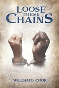 Cover: Loose These Chains - William G. Cook