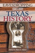 Cover: Eavesdropping on Texas History - University of North Texas Press,U.S.