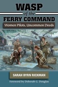 Cover: WASP of the Ferry Command - University of North Texas Press,U.S.