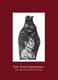 Cover: East Texas Impressions - Stephen F. Austin State University Press