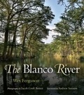 Cover: The Blanco River - Texas A & M University Press