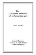 Cover: The Arkansas Freedom of Information Act - University of Arkansas Press