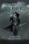 Cover: Once Upon a Time in the Weird West - Dreamspinner Press