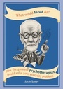 Cover: What Would Freud Do? - Cassell