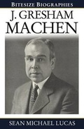Cover: Gresham Machen Bitesize Biography - Evangelical Press