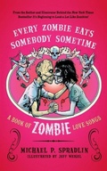 Cover: Every Zombie Eats Somebody Sometime - William Morrow Paperbacks