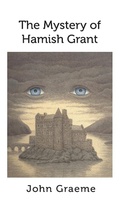 Cover: The Mystery of Hamish Grant - Clink Street Publishing
