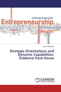 Cover: Strategic Orientations and Dynamic Capabilities: Evidence from Korea - LAP Lambert Academic Publishing
