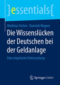 Abbildung von: Die Wissenslücken der Deutschen bei der Geldanlage - Springer Gabler