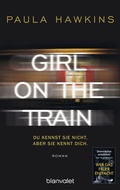 Cover: Girl on the Train - Du kennst sie nicht, aber sie kennt dich. - Blanvalet